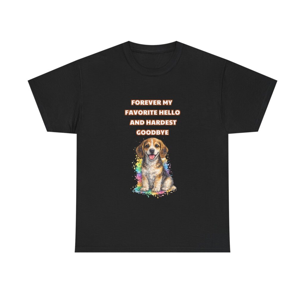 Beagle T-Shirt - FOREVER MY FAVORITE HELLO AND HARDEST GOODBYE - Heartfelt Classic Custom Graphic Tee, Perfect Gift, Birthday Gift, Christmas Gift