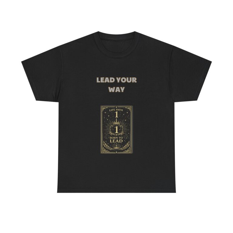 Life Path 1 – Leader T-Shirt – LEAD YOUR WAY – Inspirational Classic Custom Graphic Tee, Perfect Gift, Birthday Gift, Christmas Gift