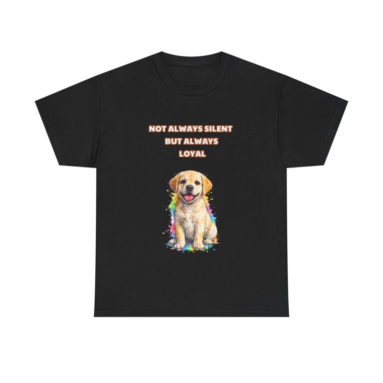 Labrador Retriever T-Shirt – NOT ALWAYS SILENT BUT ALWAYS LOYAL – Classic Custom Graphic Tee, Perfect Gift, Birthday Gift, Christmas Gift