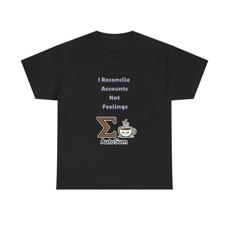 Accountant T-Shirt – I Reconcile Accounts Not Feelings – Sarcastic Custom Graphic Tee, Perfect Gift, Birthday Gift, Christmas Gift