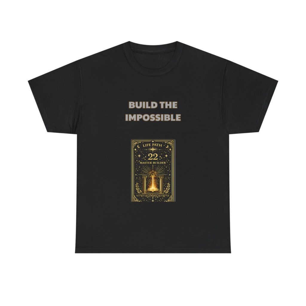 Life Path 22 - Master Builder T-Shirt - BUILD THE IMPOSSIBLE - Bold Motivational Custom Graphic Tee, Perfect Gift, Birthday Gift, Christmas Gift