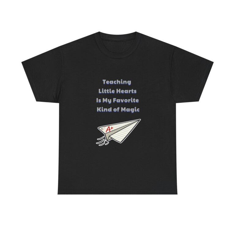 Teacher T-Shirt – Teaching Little Hearts Is My Favorite Kind of Magic – Cute Classic Custom Graphic Tee, Perfect Gift, Birthday Gift, Christmas Gift