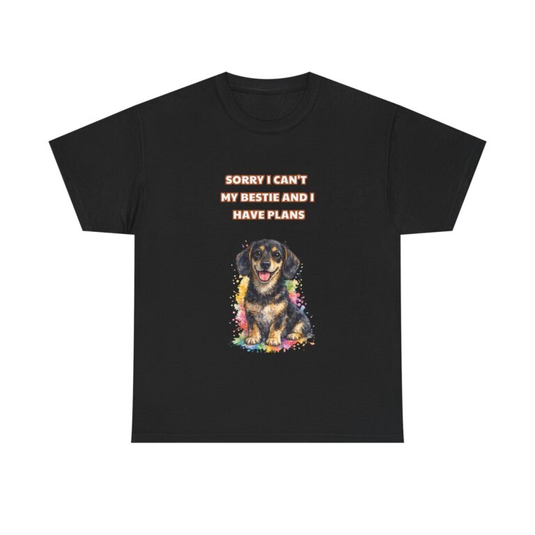 Dachshund T-Shirt – SORRY I CAN’T MY BESTIE AND I HAVE PLANS – Sarcastic Custom Graphic Tee, Perfect Gift, Birthday Gift, Christmas Gift