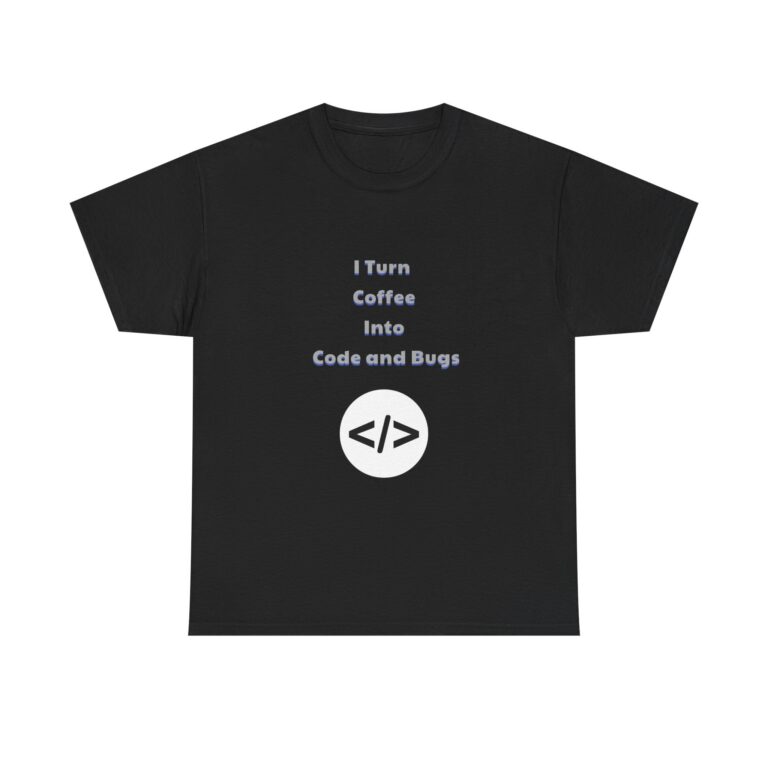 Coder & Developer T-Shirt – I Turn Coffee Into Code and Bugs – Funny Custom Graphic Tee, Perfect Gift, Birthday Gift, Christmas Gift