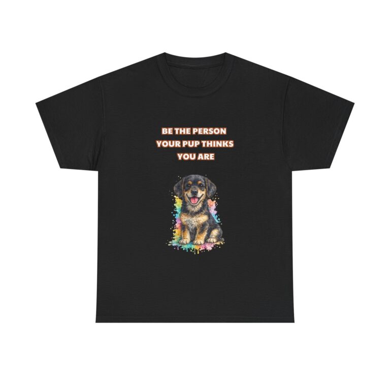 Rottweiler T-Shirt – BE THE PERSON YOUR PUP THINKS YOU ARE – Funny Custom Graphic Tee, Perfect Gift, Birthday Gift, Christmas Gift