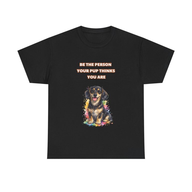 Dachshund T-Shirt – BE THE PERSON YOUR PUP THINKS YOU ARE – Funny Custom Graphic Tee, Perfect Gift, Birthday Gift, Christmas Gift