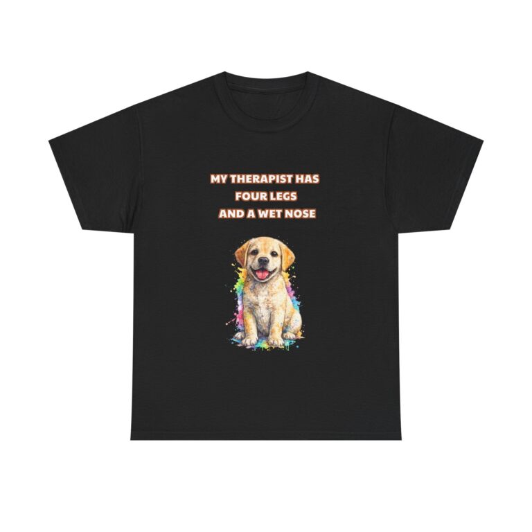 Labrador Retriever T-Shirt – MY THERAPIST HAS FOUR LEGS AND A WET NOSE – Funny Custom Graphic Tee, Perfect Gift, Birthday Gift, Christmas Gift