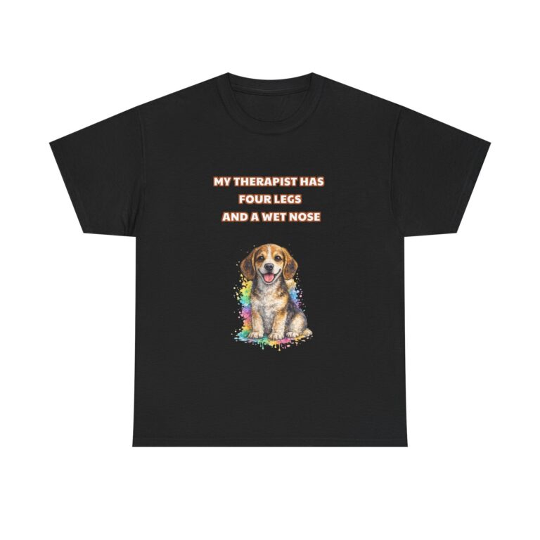 Beagle T-Shirt – MY THERAPIST HAS FOUR LEGS AND A WET NOSE – Funny Custom Graphic Tee, Perfect Gift, Birthday Gift, Christmas Gift