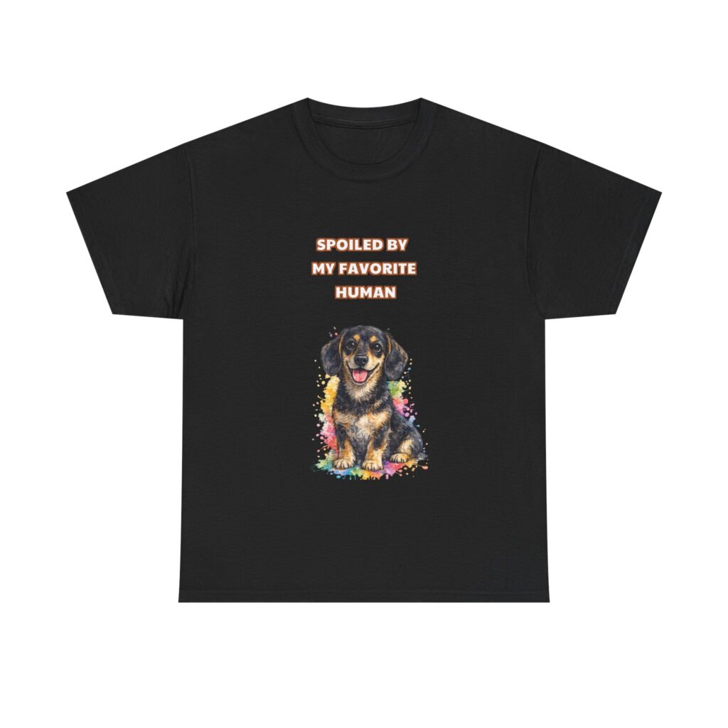 Dachshund T-Shirt - SPOILED BY MY FAVORITE HUMAN - Funny Custom Graphic Tee, Perfect Gift, Birthday Gift, Christmas Gift