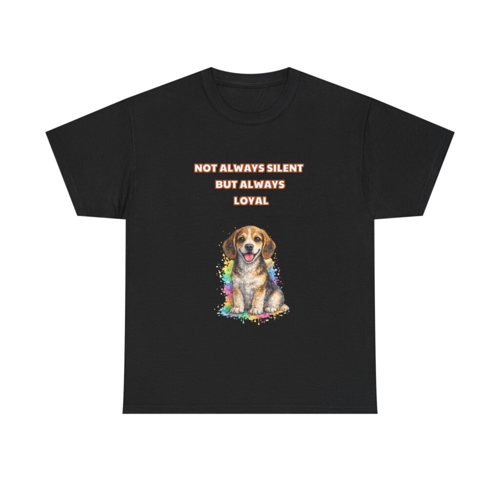 Beagle T-Shirt - NOT ALWAYS SILENT BUT ALWAYS LOYAL - Classic Cool Custom Graphic Tee, Perfect Gift, Birthday Gift, Christmas Gift